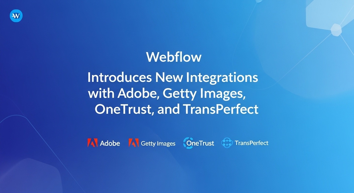 Webflow Introduces New Integrations with Adobe, Getty Images, OneTrust, and TransPerfect