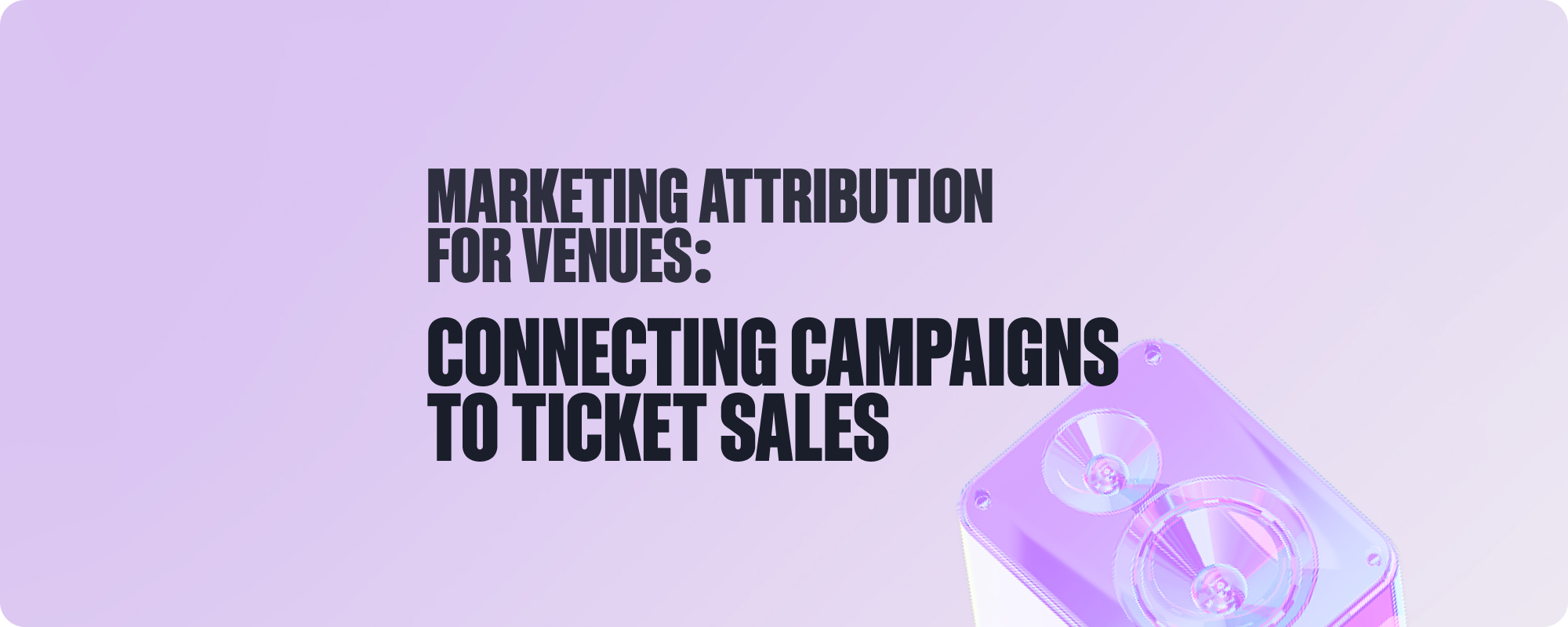 Why Attribution Matters More for Ticket Sales Than E-Commerce
