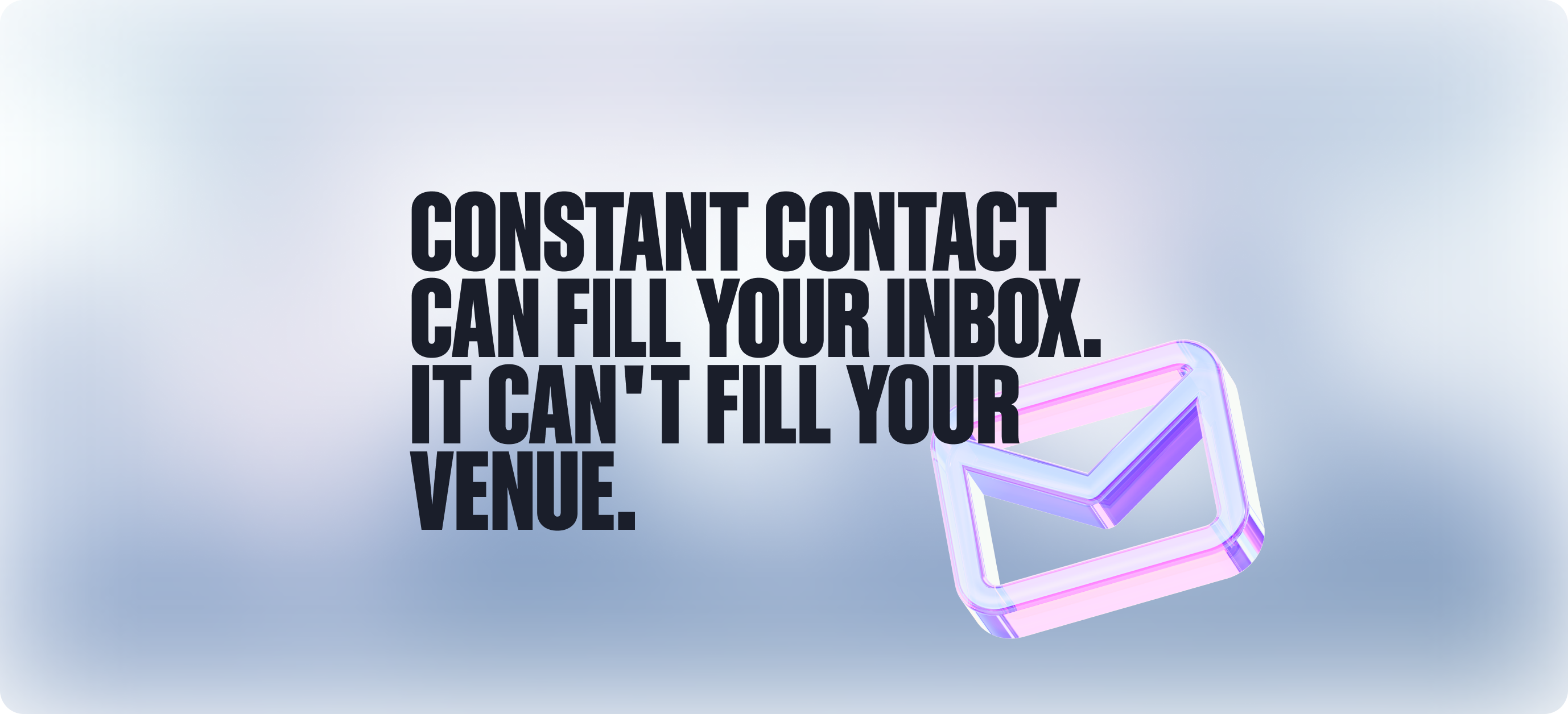 Constant Contact Can Fill Your Inbox. It Can't Fill Your Venue.