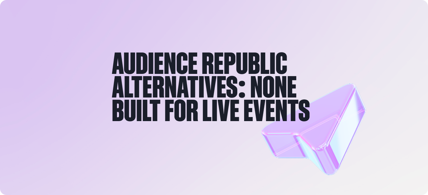 Audience Republic Alternatives: None Built for Live Events