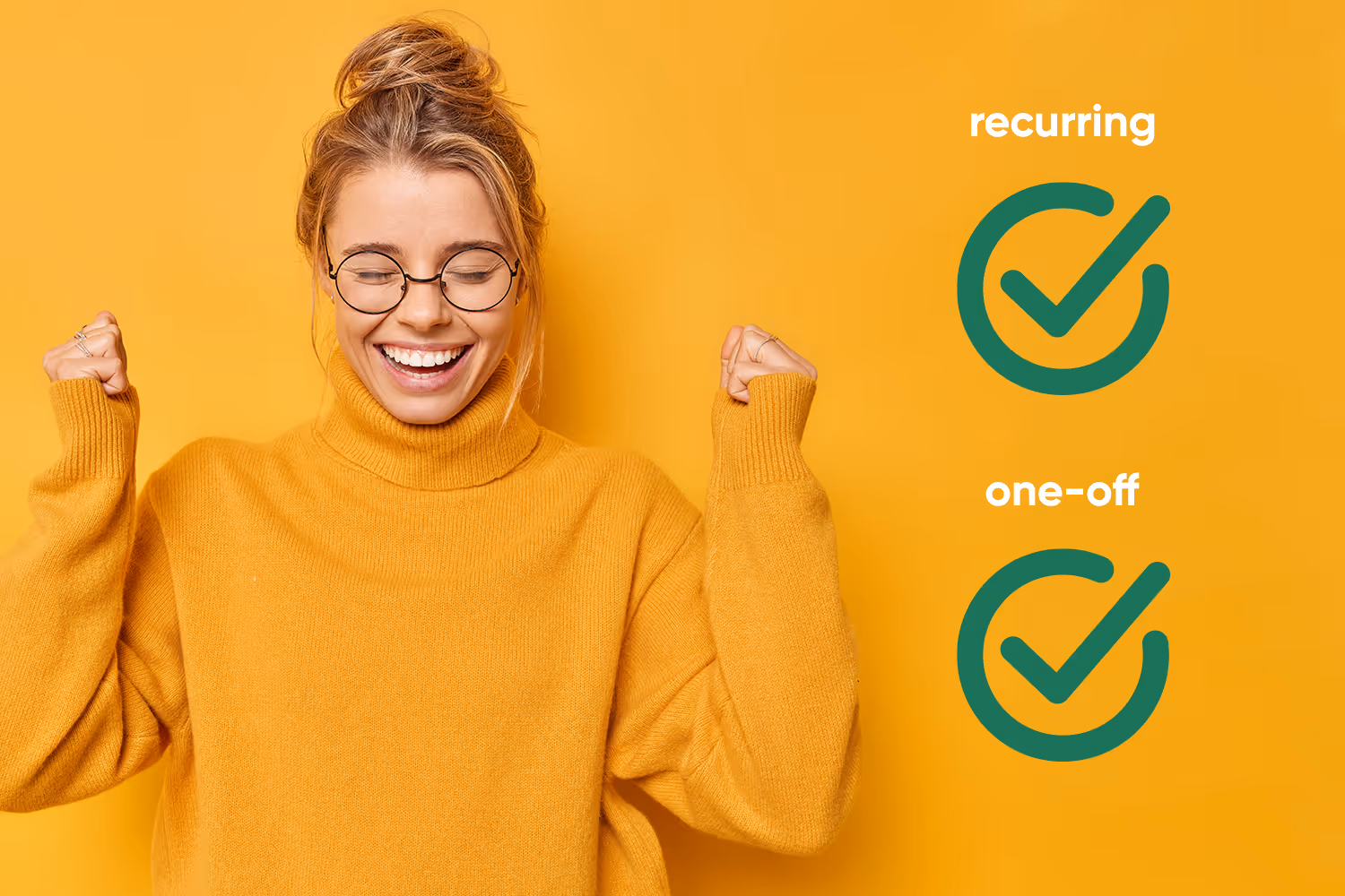 Smiling woman in yellow sweater celebrates next to green checkmarks labeled recurring and one-off.