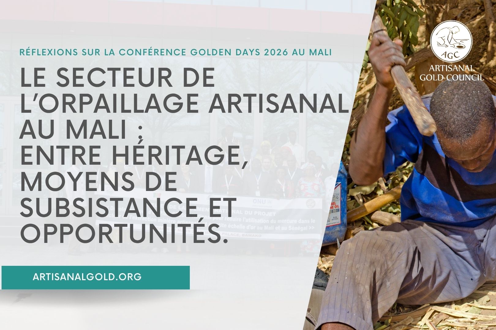 Le secteur de l’orpaillage artisanal au Mali : entre héritage, moyens de subsistance et opportunités. Réflexions sur la Conférence Golden Days 2026 au Mali