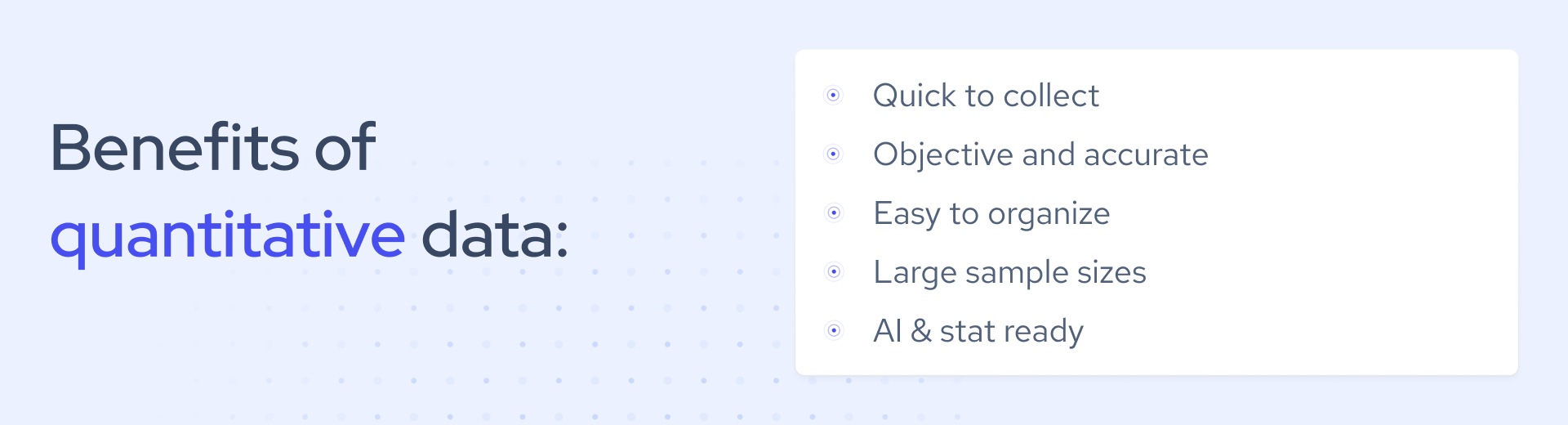 Benefits of quantitative data