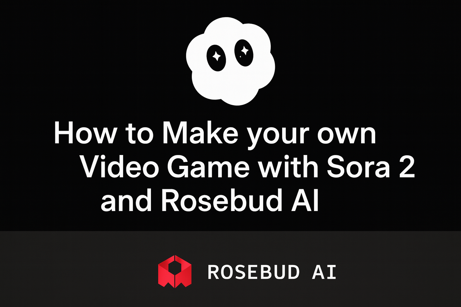 How to Use Sora 2 and Rosebud AI to Create Your Own Game