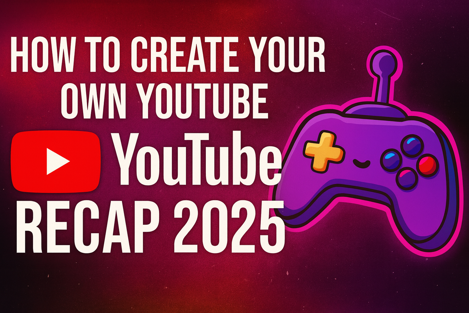 YouTube Recap 2025: What It Is and How You Can Create Your Own Version with Rosebud AI
