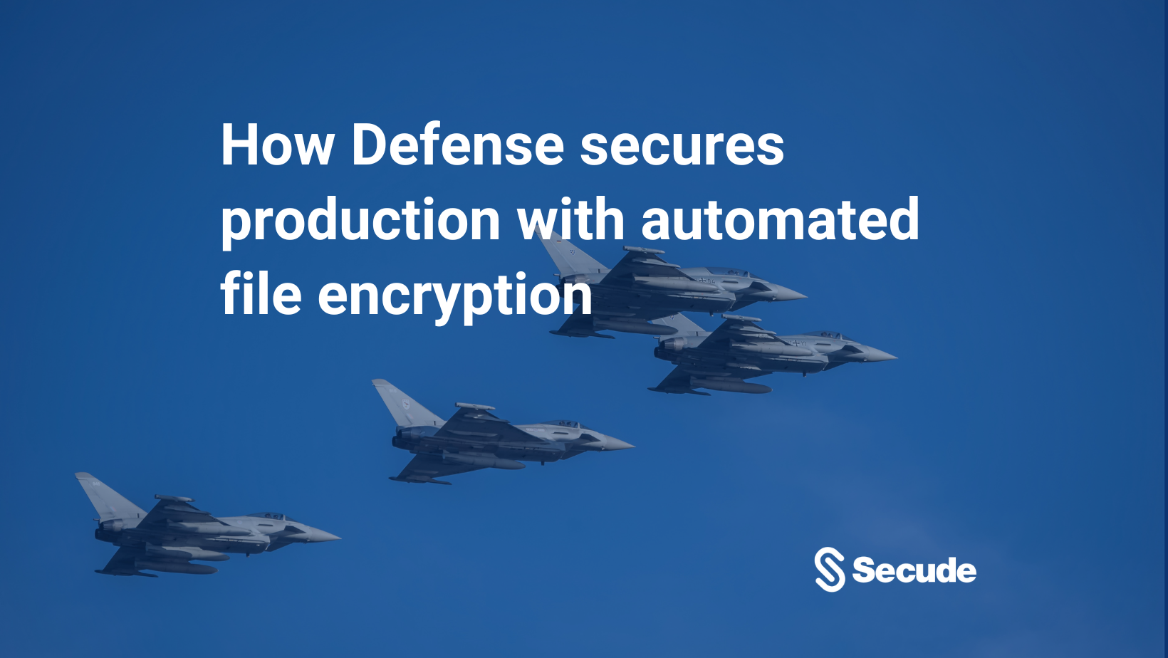 How Defense secures production with automated file encryption 