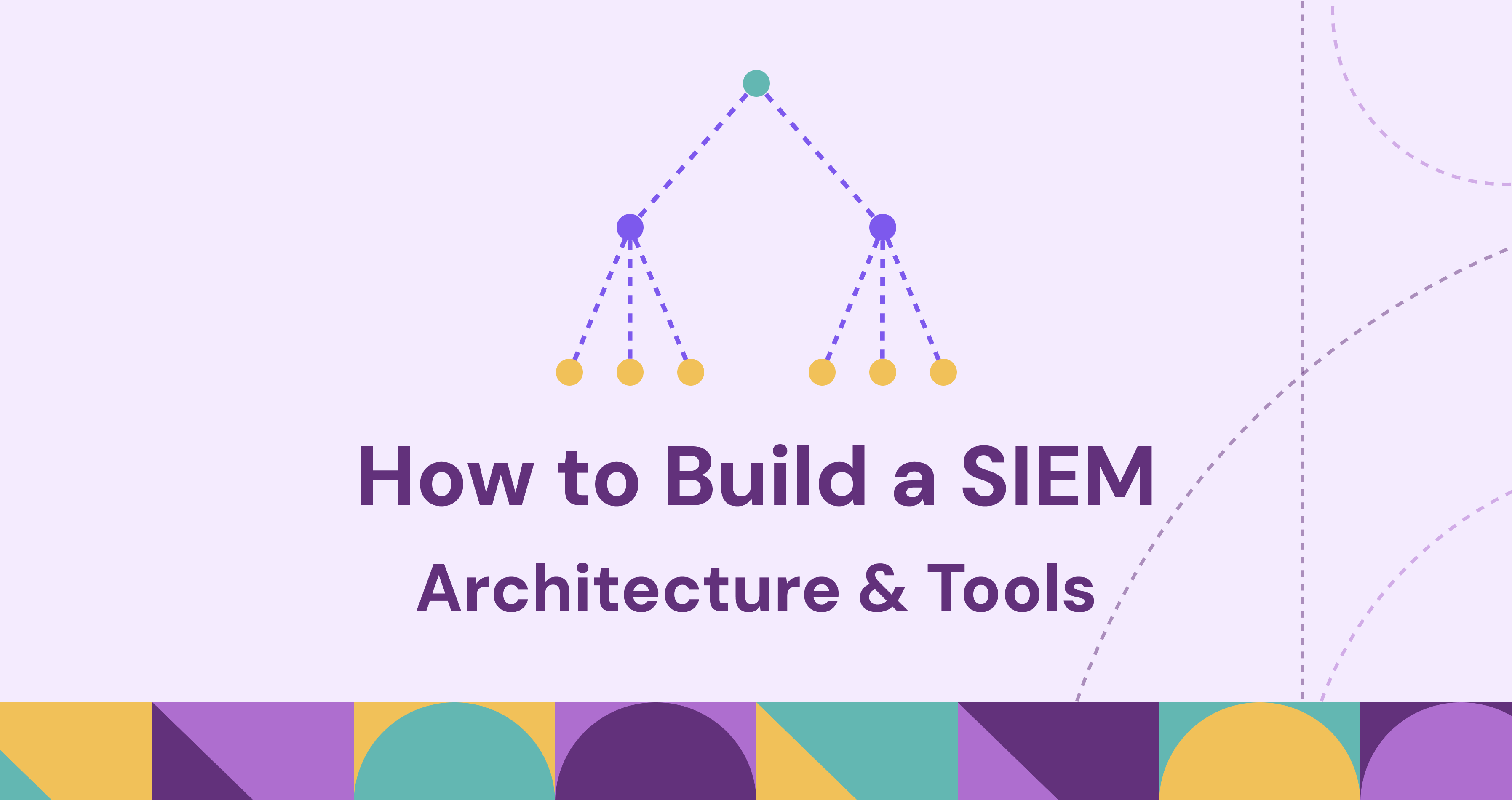 How to Build a SIEM System: Architecture & Tools
