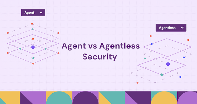 Agent vs Agentless Security : Which is Best?