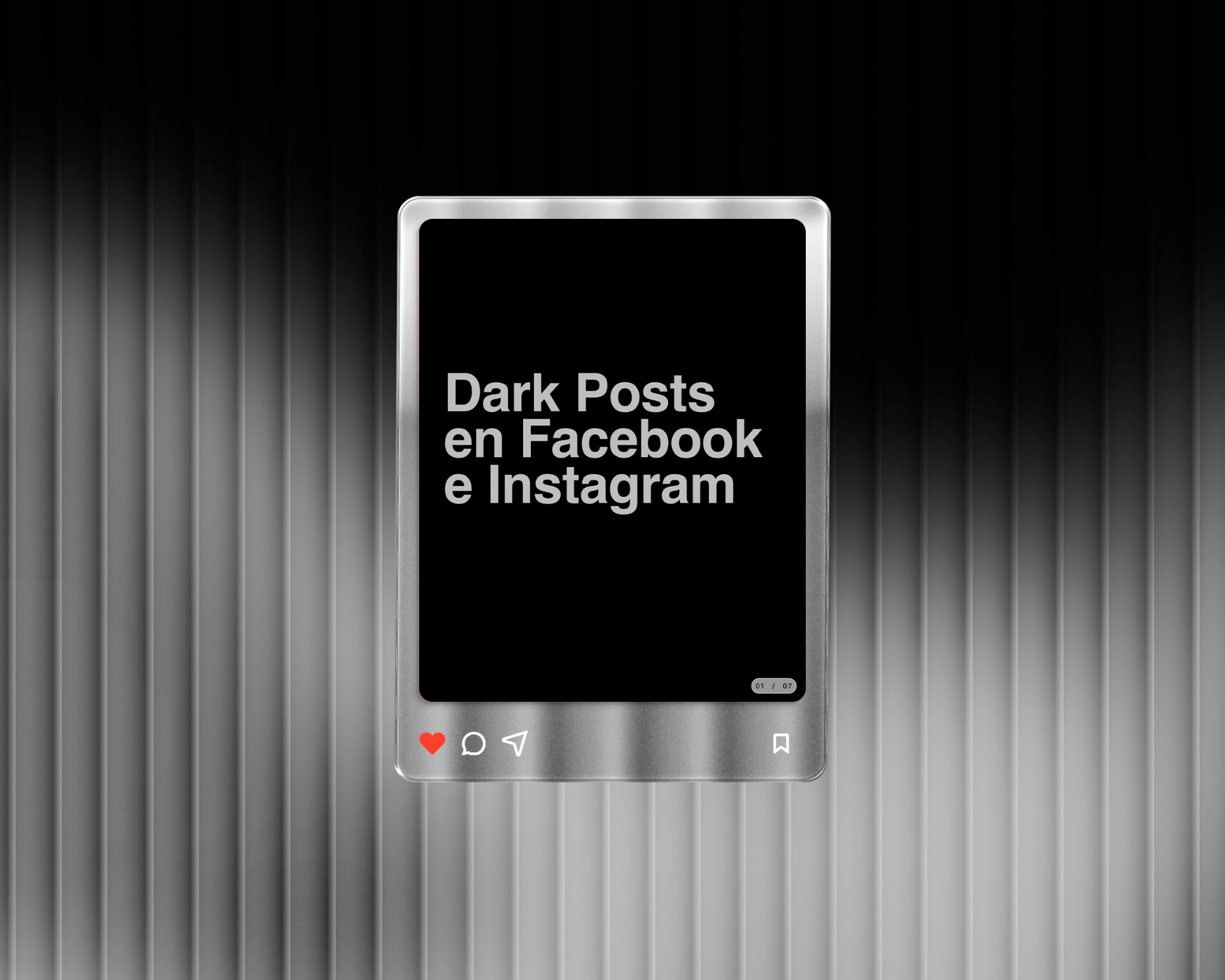 Dark Posts en Facebook e Instagram: ¿Cuál es su Propósito Táctico en Campañas de Paid Media?