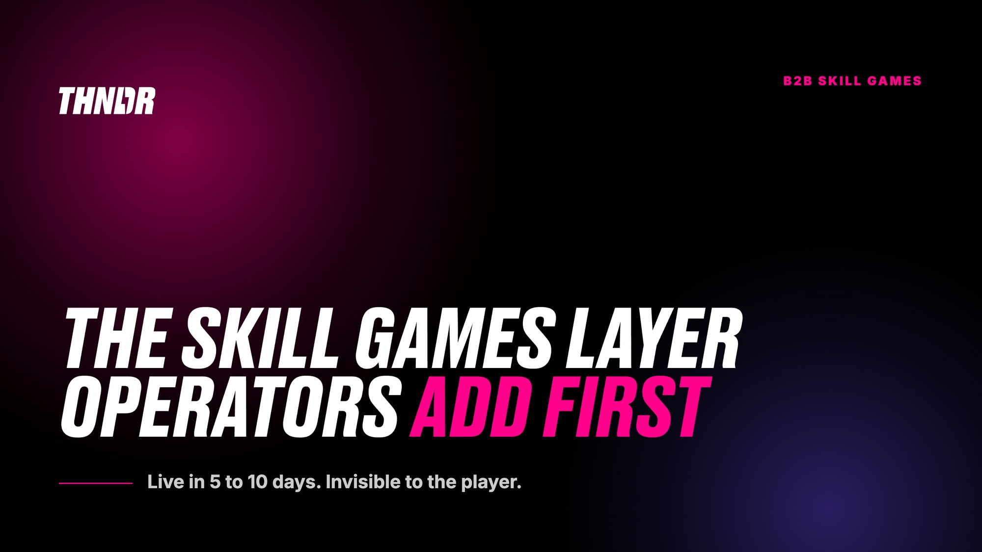 THNDR: the skill games layer operators add first