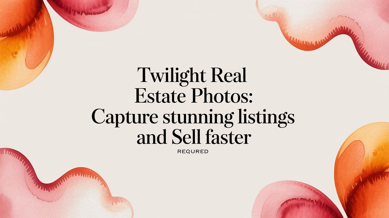 twilight real estate photos: Capture Stunning Listings and Sell Faster