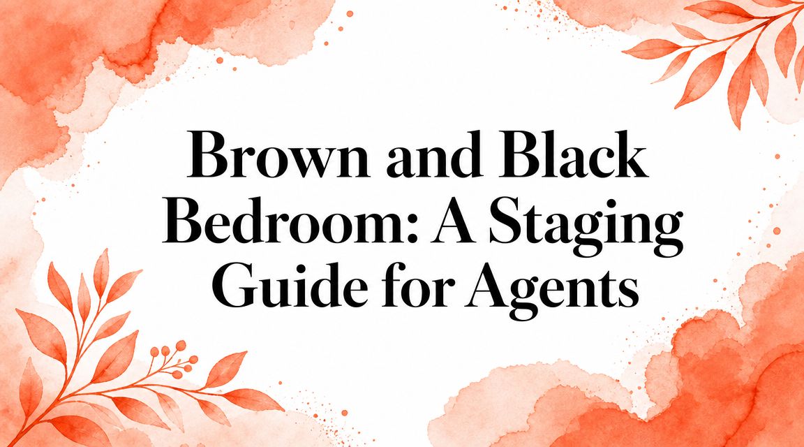 Brown and Black Bedroom: A Staging Guide for Agents