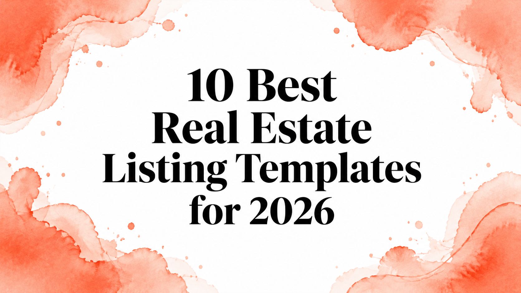 10 Best Real Estate Listing Templates for 2026