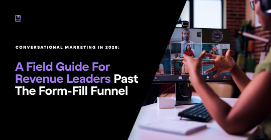 Conversational Marketing In 2026: A Field Guide For Revenue Leaders Past The Form-Fill Funnel
