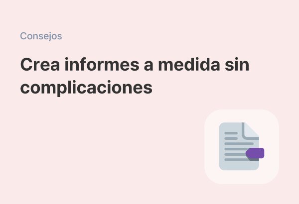 Cómo crear formularios de reporte personalizados por tipo de tarea