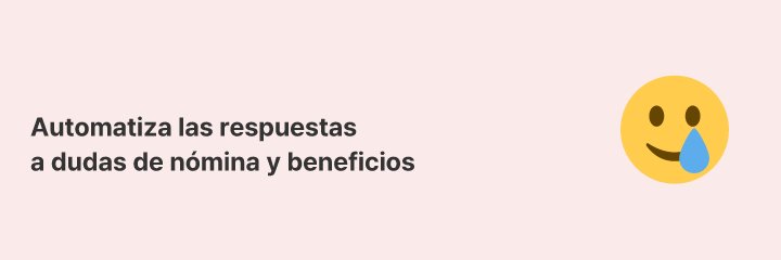 Automatiza las consultas repetitivas de nómina y beneficios con un chatbot de IA
