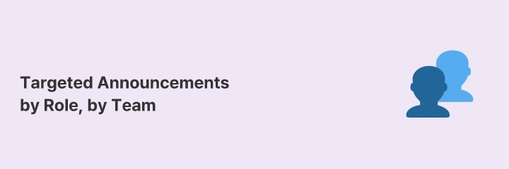 Send the Right Announcement to the Right Role — Every Time