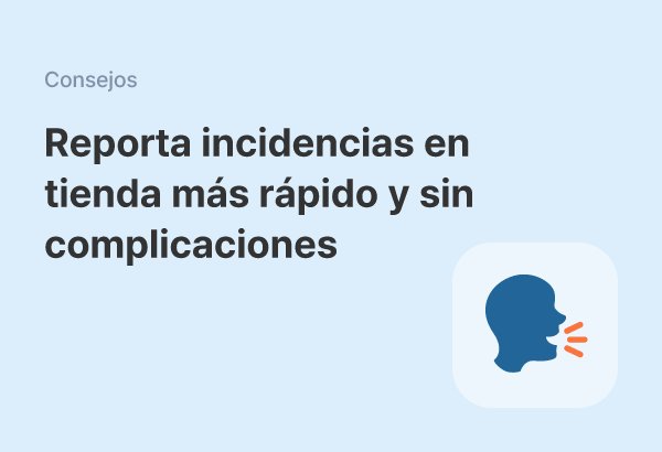 Reporta hallazgos de visitas a tiendas a la central en tiempo real