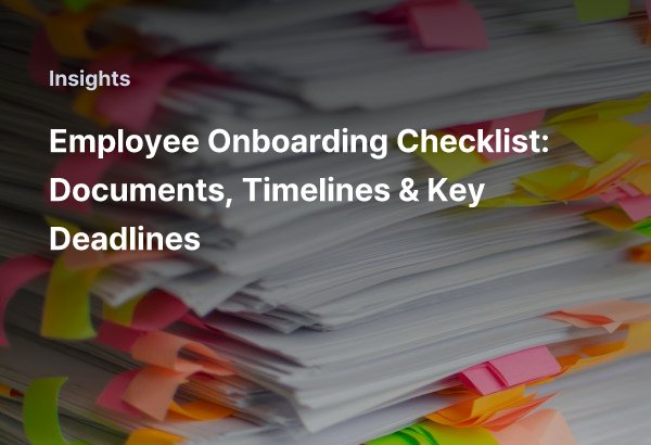 Employee Onboarding Checklist: Documents, Timelines & Key Deadlines