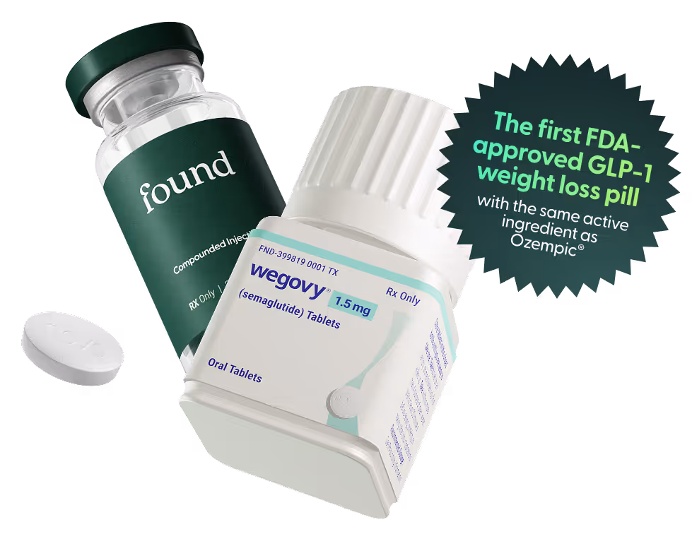 Bottles of Found compounded injectable and Wegovy 1.5 mg oral tablets with a message stating the first FDA-approved GLP-1 weight loss pill containing the same active ingredient as Ozempic.