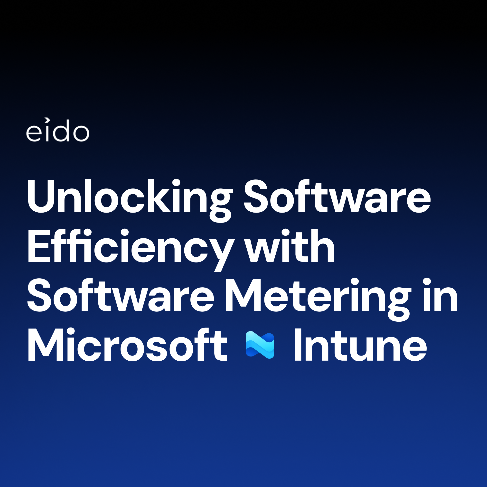 Unlocking Software Efficiency with Software Metering in Microsoft Intune