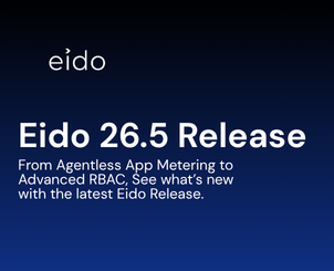 Eido 26.5 is here: Software Metering for Intune now GA