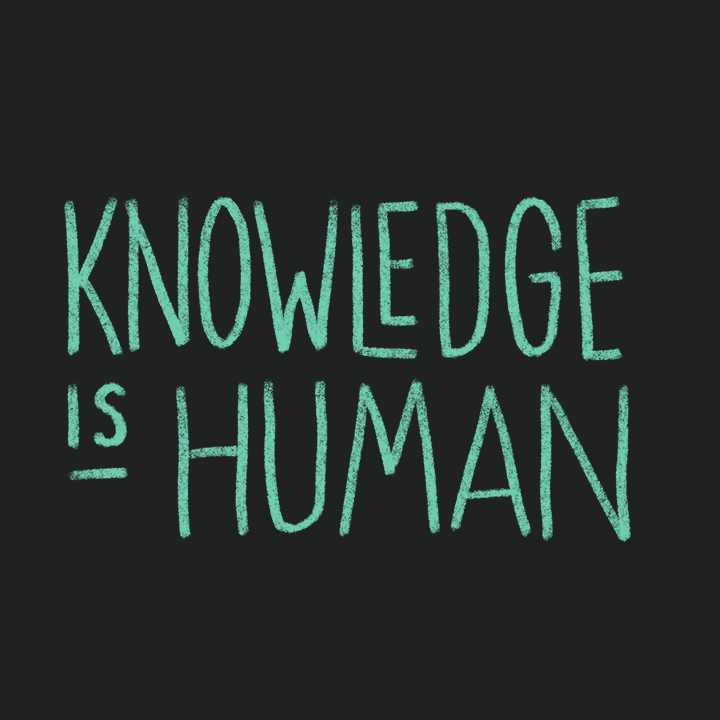 knowledge is human