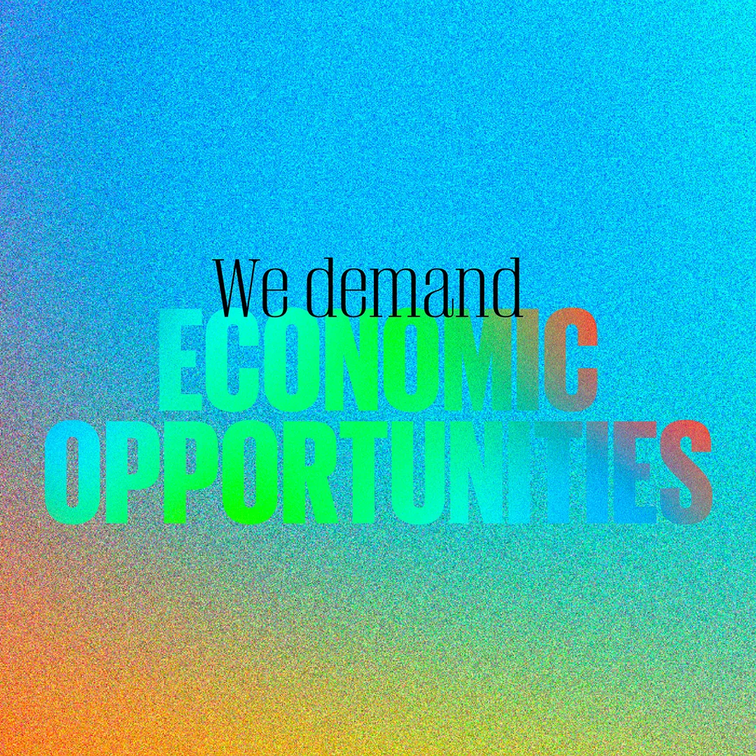 Graphic with the words "We demand economic opportunities."