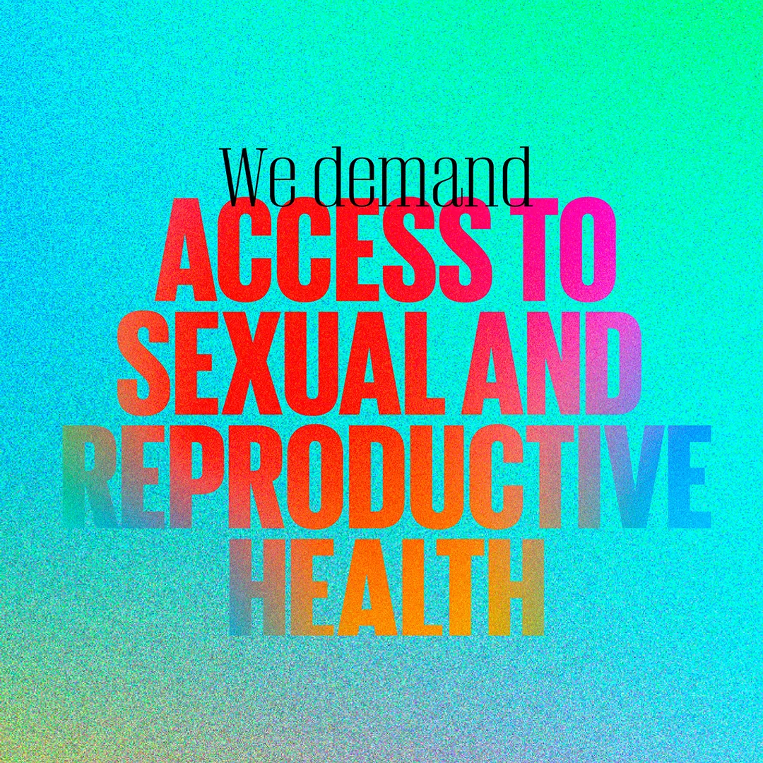 Graphic with the words "We demand access to sexual and reproductive health."