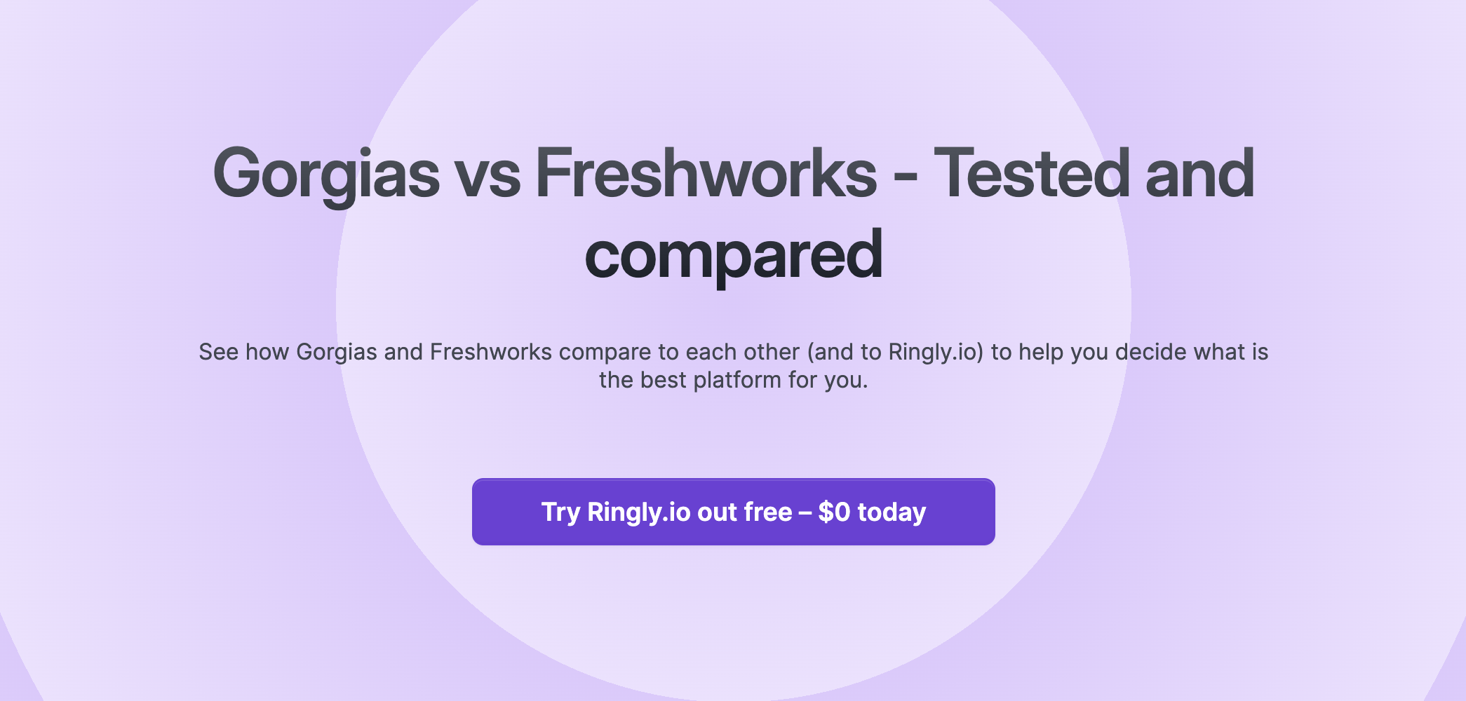 See how Gorgias and Freshworks compare to each other (and to Ringly.io) to help you decide what is the best platform for you.