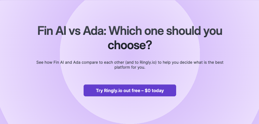 See how Fin AI and Ada compare to each other (and to Ringly.io) to help you decide what is the best platform for you.