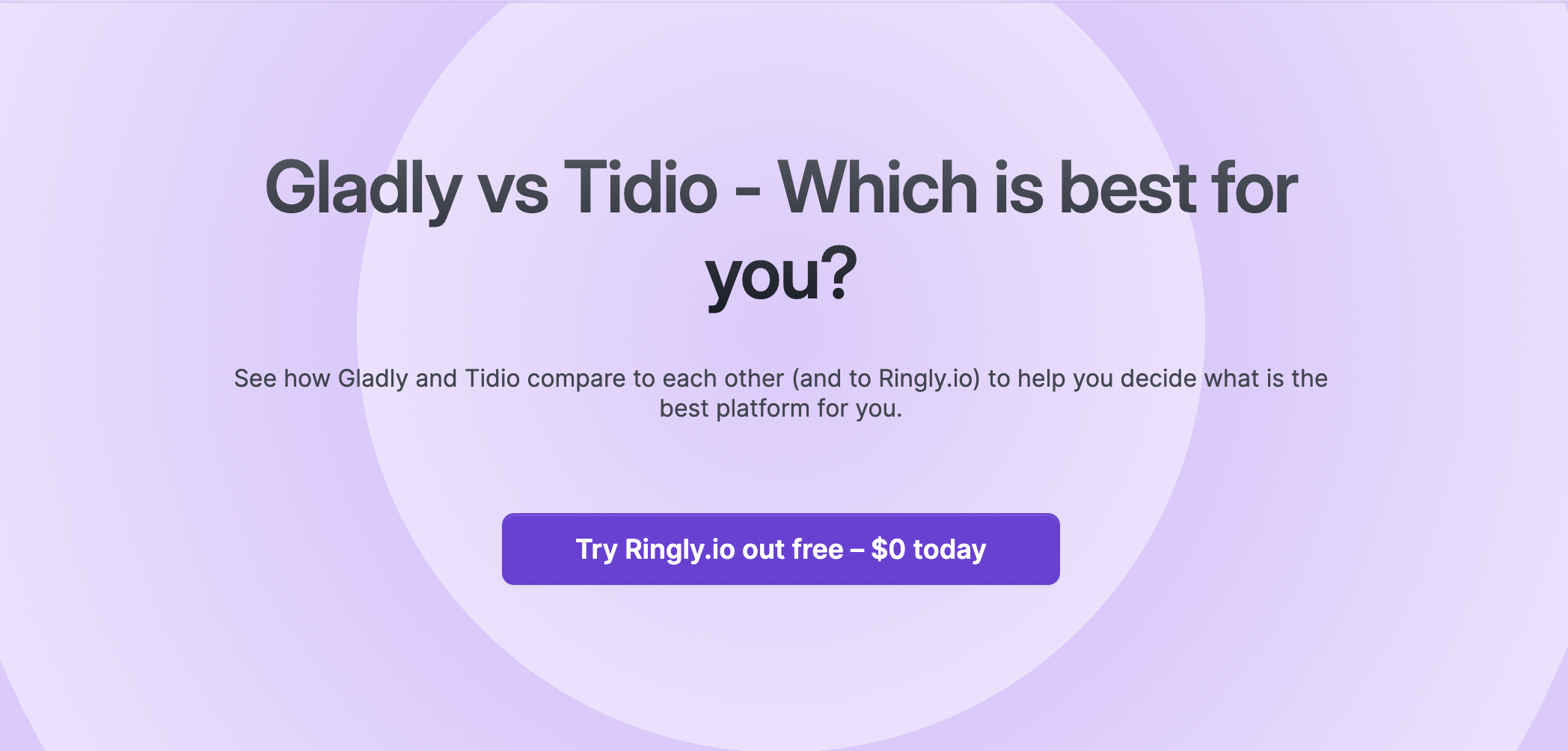 See how Gladly and Tidio compare to each other (and to Ringly.io) to help you decide what is the best platform for you.