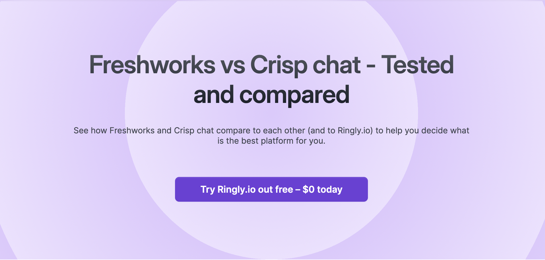 See how Freshworks and Crisp chat compare to each other (and to Ringly.io) to help you decide what is the best platform for you.