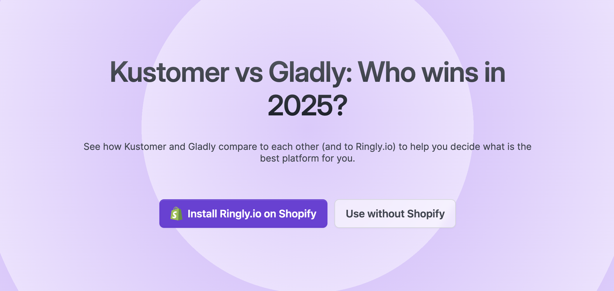 See how Kustomer and Gladly compare to each other (and to Ringly.io) to help you decide what is the best platform for you.