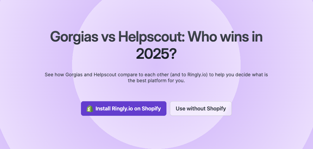 See how Gorgias and Helpscout compare to each other (and to Ringly.io) to help you decide what is the best platform for you.