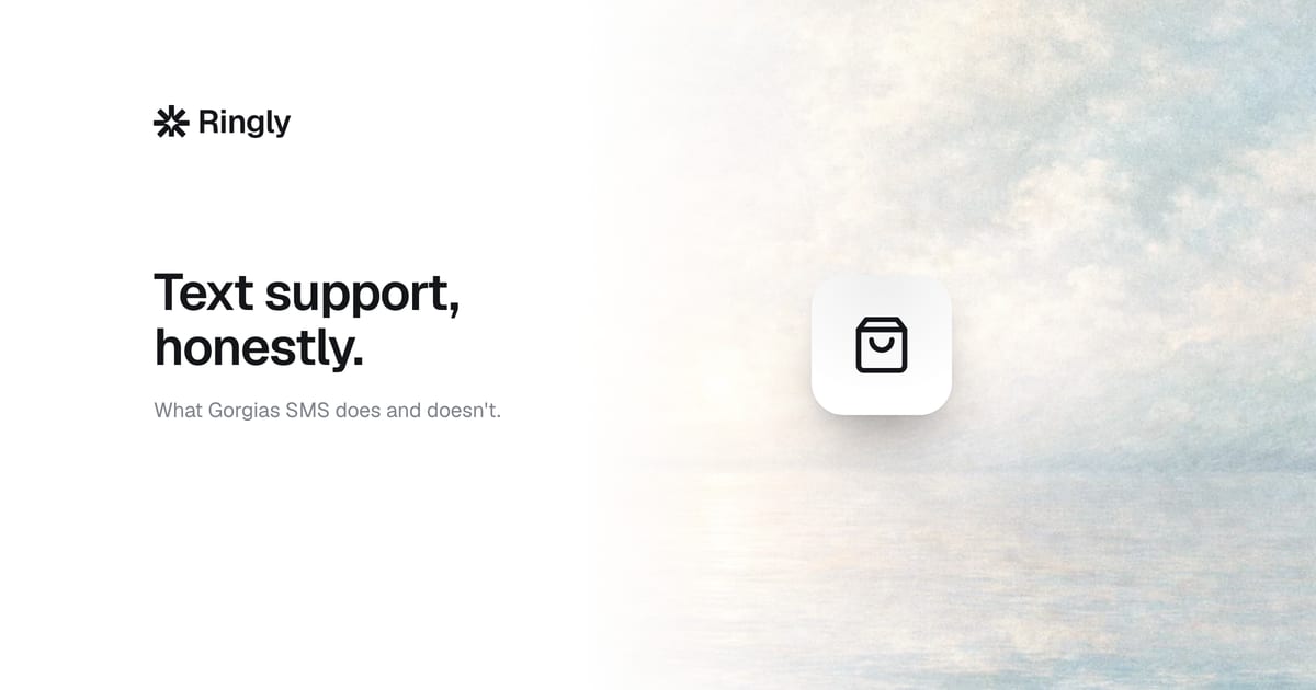 Gorgias text support: what it handles, what it misses