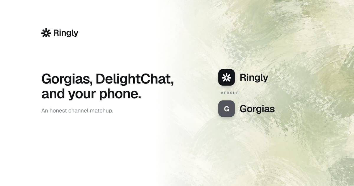 Gorgias vs DelightChat (and the calls neither answers)
