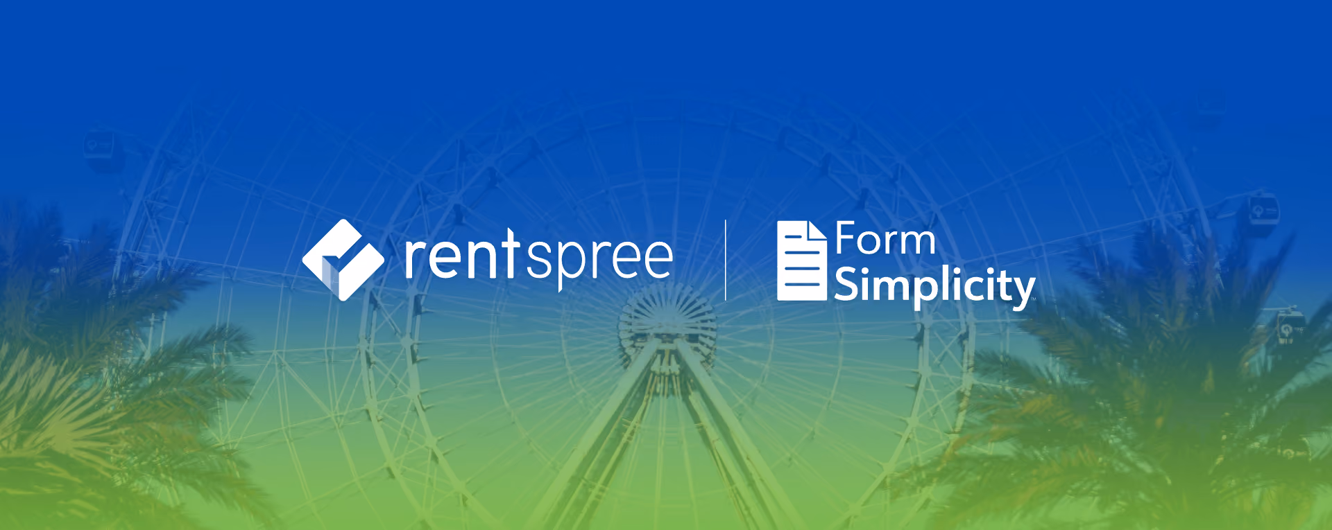 Logos of RentSpree and Form Simplicity over a background of a Ferris wheel and palm trees.