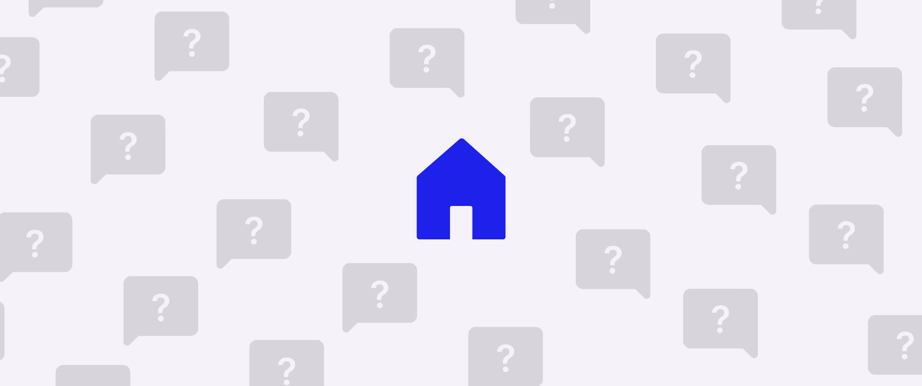 Blue house superimposed on top of a grey background with chat bubbles filled with a question mark. 