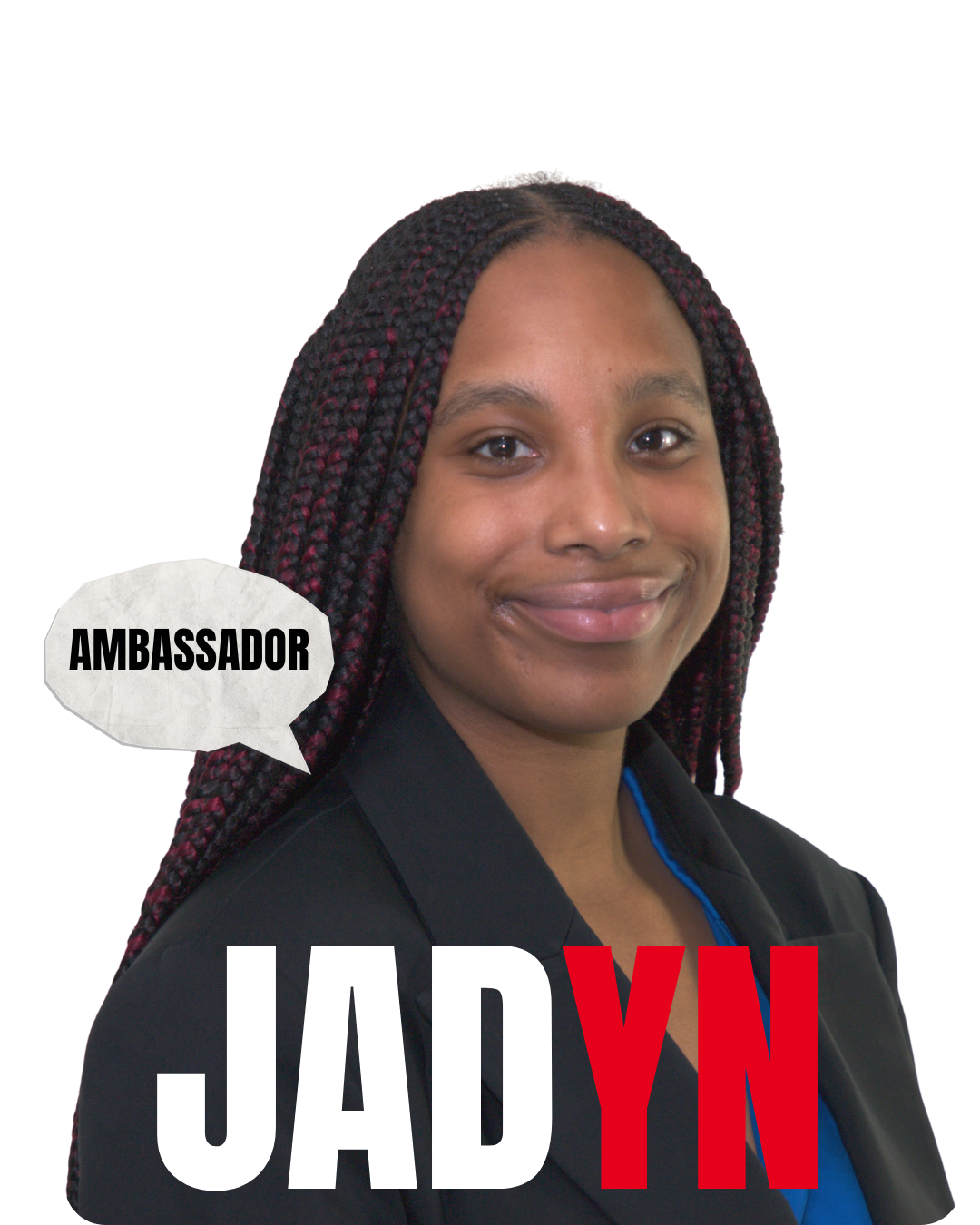 Portrait of a smiling woman with braided hair wearing a black blazer, with text 'AMBASSADOR' in a speech bubble and 'JADYN' in bold letters below.