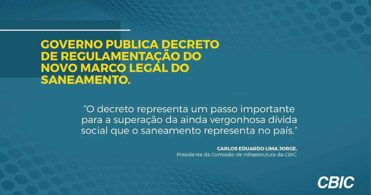 Governo publica regulamentação do Novo Marco Legal do Saneamento