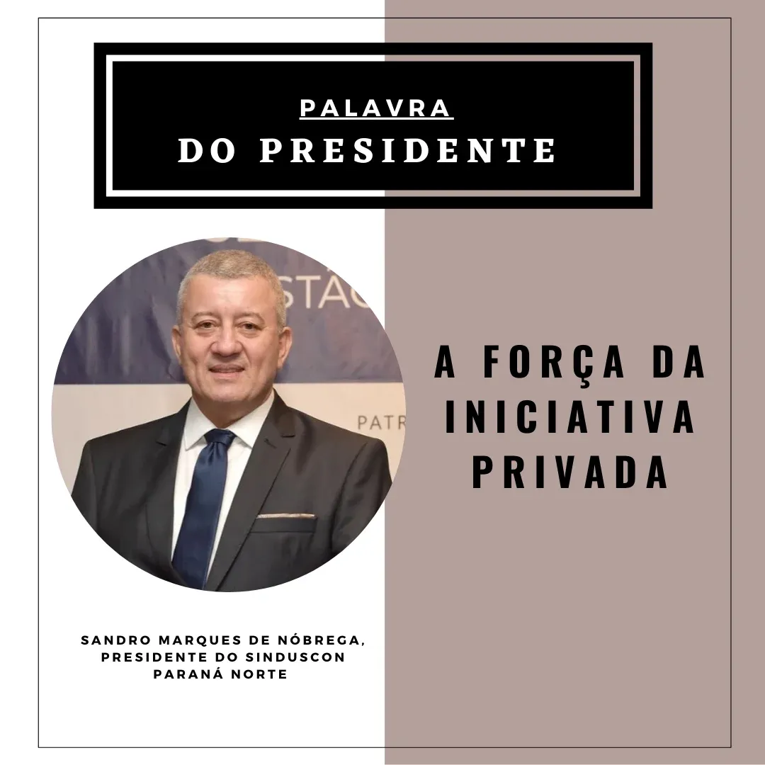 PALAVRA DO PRESIDENTE: A força da Iniciativa privada