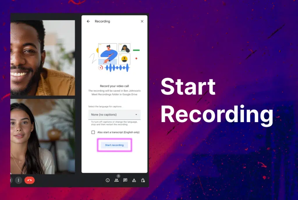 Two people meeting via Google Meet with the “recording” panel expanded and the “Start Recording” button highlighted.