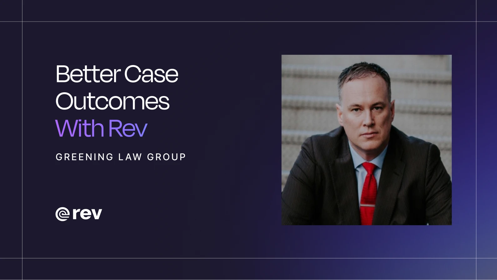 Portrait of a serious man in a suit and red tie sitting on steps, next to text about better case outcomes with Rev.