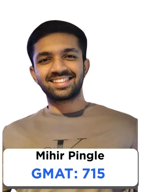 Mihir Pingle, GMAT 715