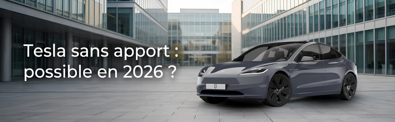 Leasing Tesla sans apport : le guide complet pour les professionnels en 2026