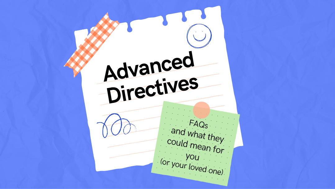 Advanced Directives : An FAQ resource for seniors and their caregivers 