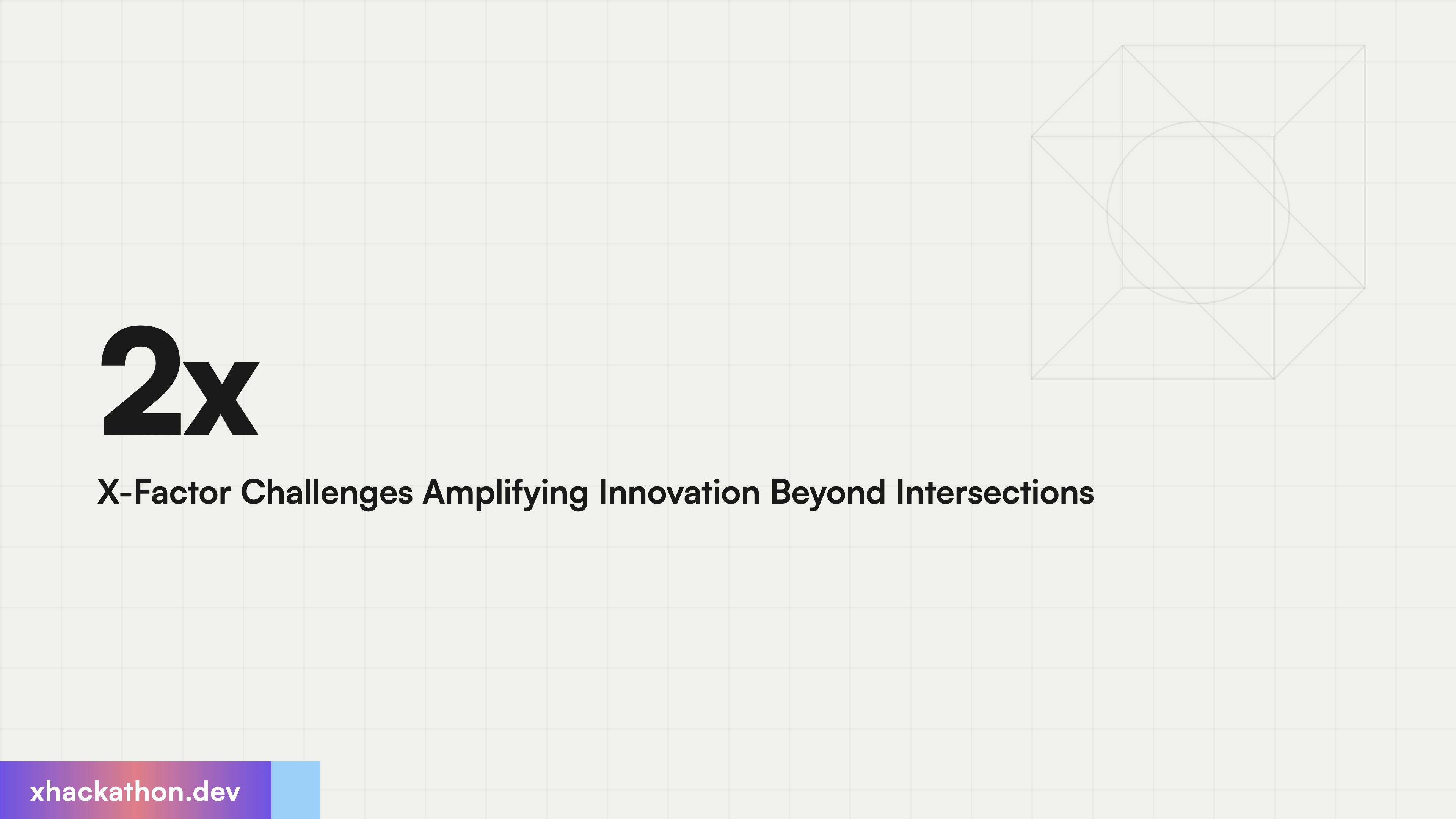 2x X-Factor Challenges Amplifying Innovation Beyond Intersections
