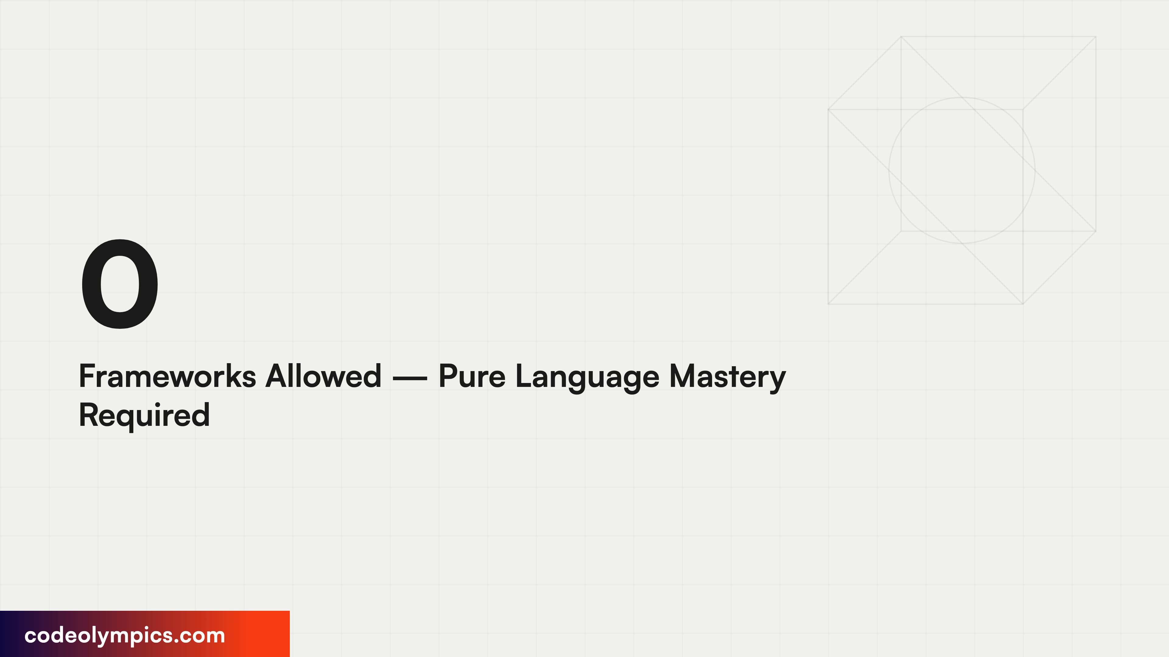 0 Frameworks Allowed — Pure Language Mastery Required