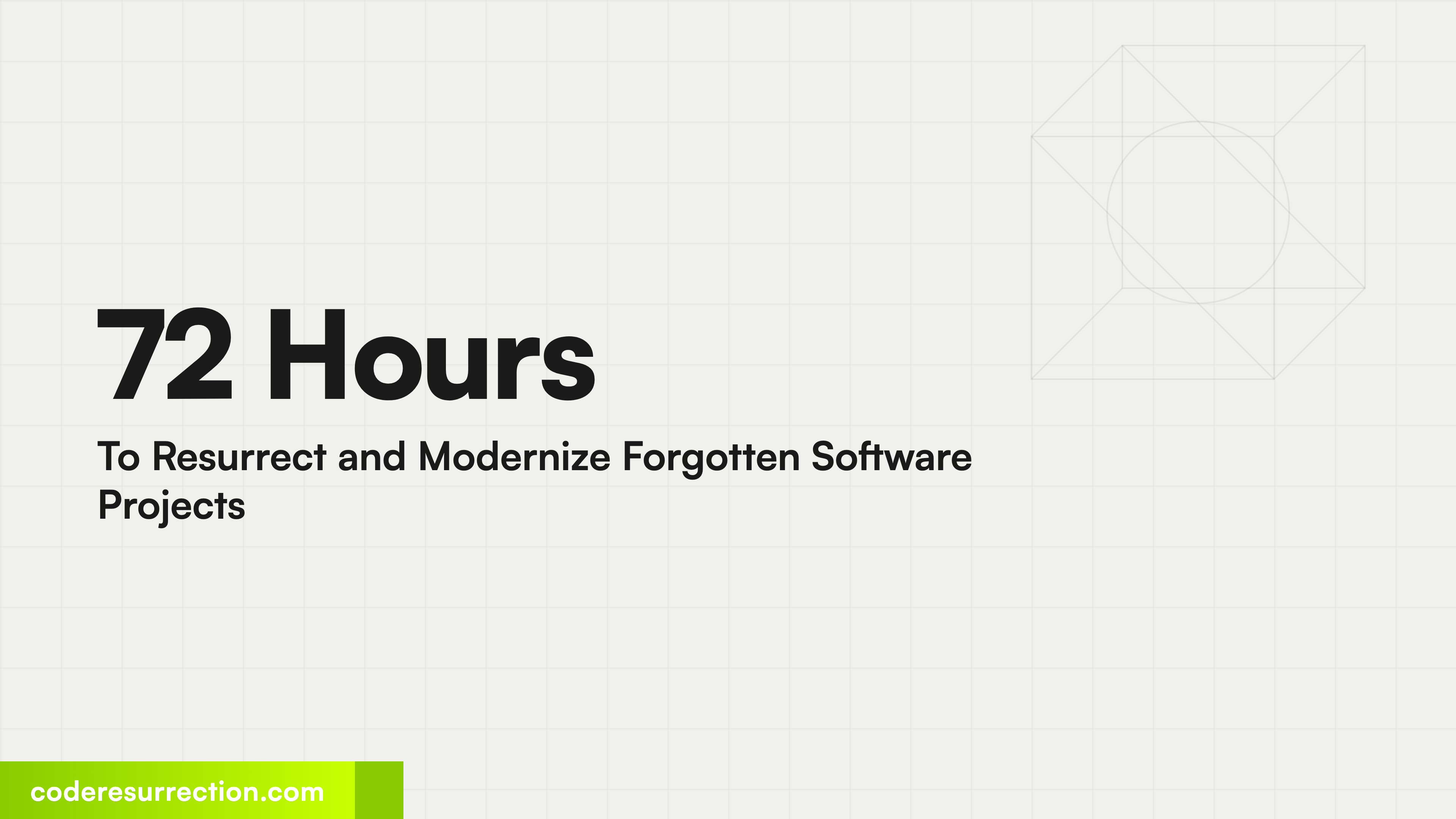 72 Hours To Resurrect and Modernize Forgotten Software Projects